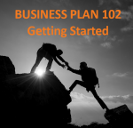 Business PLan 102 get started