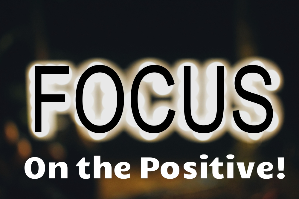 focus on positive
